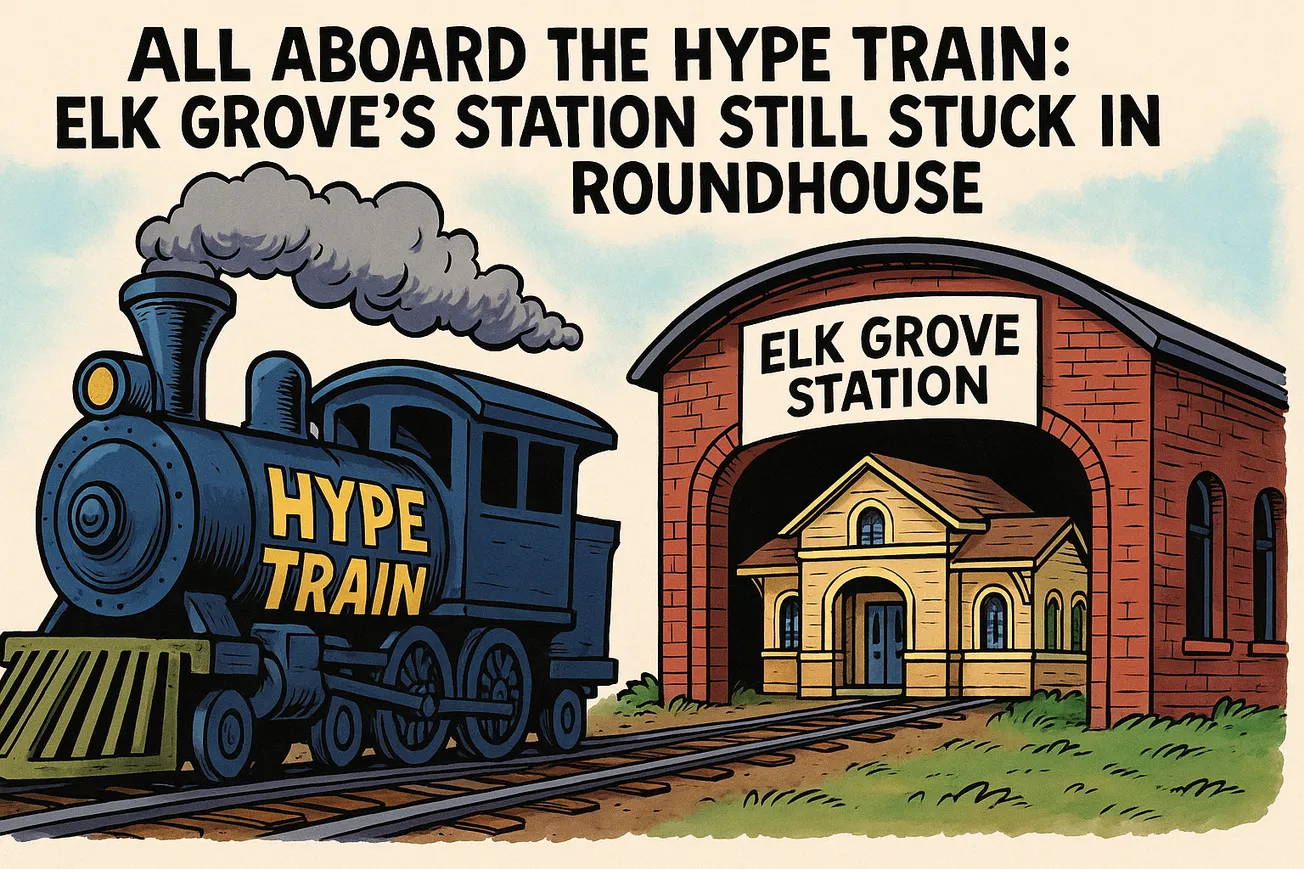 All Aboard the Hype Train: Elk Grove’s Station Still Stuck in the Roundhouse